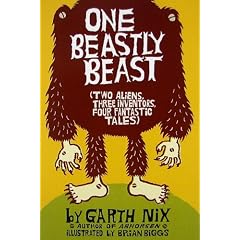 One Beastly Beast: Two Aliens, Three Inventors, Four Fantastic Tales