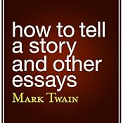 How to Tell a Story and Other Essays | [Mark Twain]