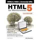 HTML5 for Masterminds, 2nd Edition ~ J.D. Gauchat
