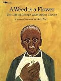 [A Weed Is a Flower: The Life of George Washington Carver] (By: Aliki) [published: June, 2010]