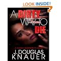 A DIRTY WAY TO DIE, a Manny Shepherd P.I. Novel (a Manny Shepherd, P.I. Mystery)