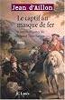 Le captif au masque de fer : Et autres enqu�tes du brigand Trois-Sueurs