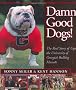 Damn Good Dawgs!: The Real Story of the University of Georgia's Bulldog Mascots