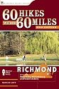 60 Hikes Within 60 Miles: Richmond: Including Petersburg, Williamsburg, and Fredericksburg