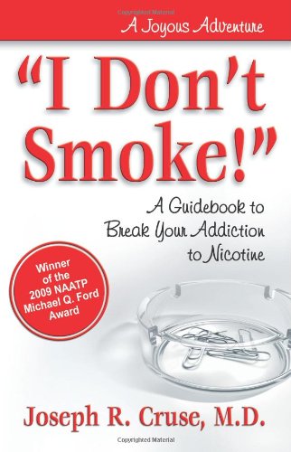 "I Don't Smoke!": A Guidebook to Break Your Addiction to Nicotine (Joyous Adventures)