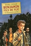 Benjamin fils de flic : Les trois premi�res enqu�tes