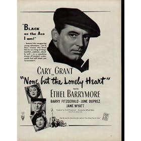 1944 Movie Ad - "Black as the Ace I am!" CARY GRANT in "NONE BUT THE LONELY HEART" with ETHEL BARRYMORE, Barry Fitzgerald, June Duprez, and Jane Wyatt. Produced by David Hempstead. Directed by Clifford Odets. Screen Play by Clifford Odets. From the Novel by Richard Llewellyn, author of "How Green Was My Valley". An RKO Radio Picture. A2538A. **THIS IS AN AD / POSTER, NOT A DVD**