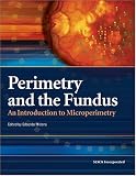 Perimetry and the Fundus: An Introduction to Microperimetry