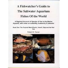 A Fishwatcher's Guide to The Saltwater Aquarium Fishes of the World
