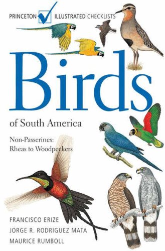 Birds of South America: Non-Passerines: Rheas to Woodpeckers (Princeton Illustrated Checklists) under South America in The Books Store
