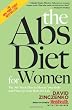 The Abs Diet for Women: The Six-Week Plan to Flatten Your Belly and Firm Up Your Body for Life