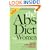 The Abs Diet for Women: The Six-Week Plan to Flatten Your Belly and Firm Up Your Body for Life
