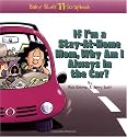 If I'm a Stay-At-Home Mom, Why Am I Always in the Car? (Baby Blues 11 Scrapbook)