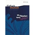 EinFach Deutsch - Unterrichtsprojekte: 99 Theater-Spiele