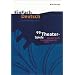 EinFach Deutsch - Unterrichtsprojekte: EinFach Deutsch Unterrichtsmodelle: 99 Theater-Spiele: �bungen f�r die theaterp�dagogische Praxis