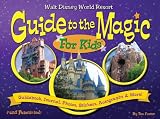 Walt Disney World Guide to the Magic for Kids