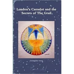 London's Camelot and the Secrets of the Grail