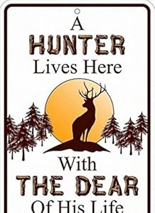 Hunter Lives With Dear Tin Sign Funny Poster