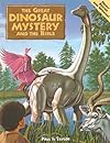 The Great Dinosaur Mystery and the Bible