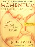 Momentum: Letting Love Lead: Simple Practices for Spiritual Living