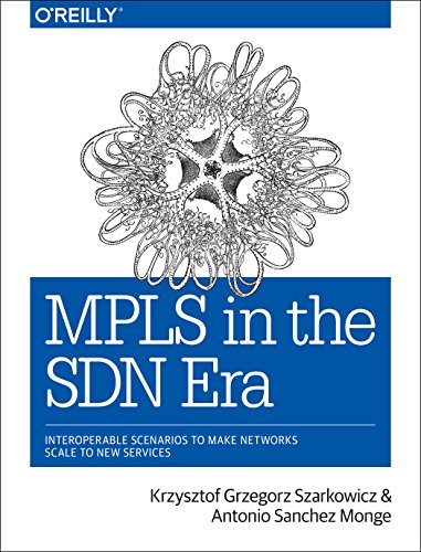 MPLS in the SDN Era: Interoperable Scenarios to Make Networks Scale to New Services