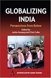 Globalizing India: Perspectives from Below (Anthem Studies in Development and Globalization)