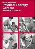 Opportunities in Physical Therapy Careers, revised edition (Opportunities in)