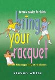 Bring Your Racquet: Tennis Basics for Kids