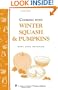 Cooking with Winter Squash & Pumpkins: Storey's Country Wisdom Bulletin A-55