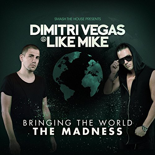 Dimitri Vegas - Bringing The World The Madness - Zortam Music