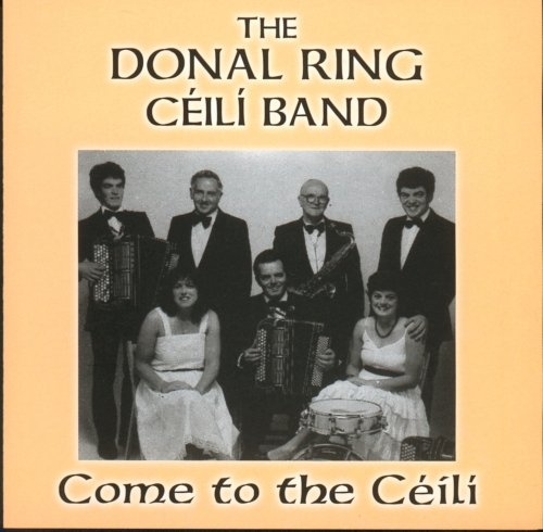 DONAL RING CEILI BAND : COME T