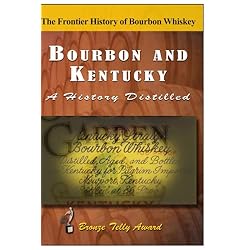 Bourbon & Kentucky: A History Distilled