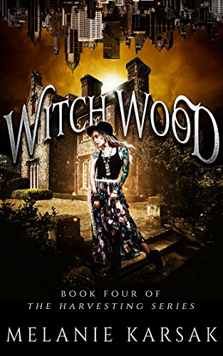 Witch Wood: The Harvesting Series Book 4