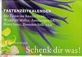 Schenk dir was!: Fastenzeitkalender - Anselm Gr&uuml;n, Wunibald M&uuml;ller, Aurelia Spendel