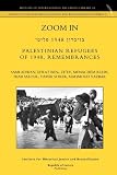 Zoom in. Palestinian Refugees of 1948, Remembrances [English - Hebrew Edition]