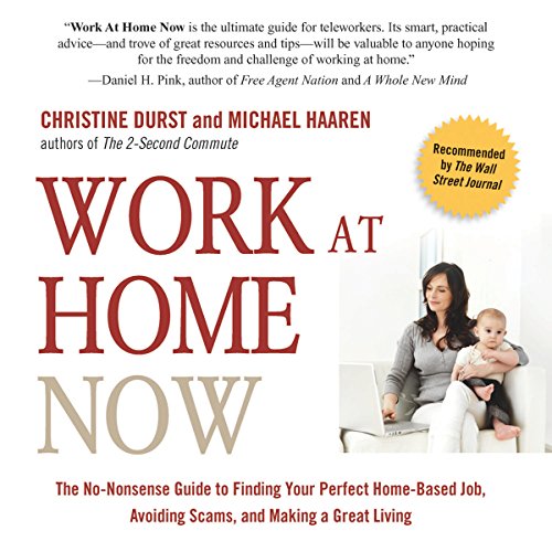work at home now the no nonsense guide to finding your perfect home based job avoiding scams and making a great