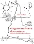 Viagens na Terra dos Outros - Aforismos Tur�sticos & Expatriados (Portuguese Edition)
