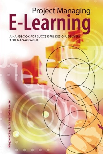 Project Managing E-Learning: A Handbook for Successful Design, Delivery and Management