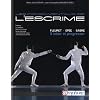 Fondamentaux de l'escrime - fleuret, �p�e, sabre : s'initier et progresser