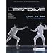 Fondamentaux de l'escrime - fleuret, �p�e, sabre : s'initier et progresser