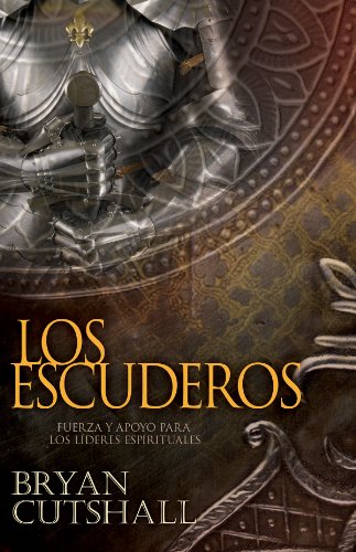 Escuderos, Los: Fuerza y apoyo para los líderes espirituales (Spanish Edition)