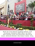 Best of the Silver Screen Series: The Academy Awards 2003 (Best Actor), including Jack Nicholson, Nicolas Cage, Adrien Brody, Michael Caine, et.al.