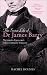 The Secret Life of Dr James Barry: Victorian England's Most Eminent Surgeon