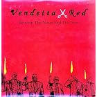 BETWEEN THE NEVER AND THE NOW [Vinyl] by VENDETTA RED (Vinyl - 2004) - Extra tracks