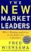 The New Market Leaders: Who's Winning and How in the Battle for Customers