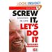 Screw It, Let's Do It: Lessons In Life (Quick Reads)