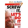Screw it, Let's Do it: Lessons in Life (Quick Read)