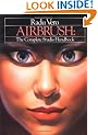 Airbrush: The Complete Studio Handbook: Bk. 1 (Practical Art Books)