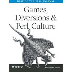 Games, Diversions & Perl Culture: Best of the Perl Journal (Best of the Perl Journal Series)