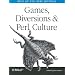Games, Diversions & Perl Culture: Best of the Perl Journal (Best of the Perl Journal Series)